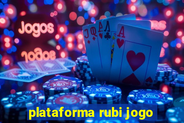 plataforma rubi jogo